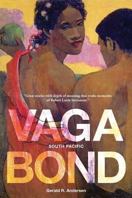 Vagabond: South Pacific by Andersen, Gerald R.