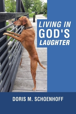 Living in God's Laughter by Schoenhoff, Doris M.