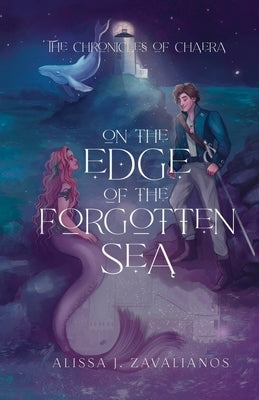 On the Edge of the Forgotten Sea by Zavalianos, Alissa J.