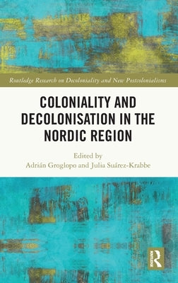 Coloniality and Decolonisation in the Nordic Region by Groglopo, Adrián