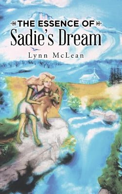 The Essence of Sadie's Dream by McLean, Lynn