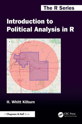 Introduction to Political Analysis in R by Kilburn, H. Whitt