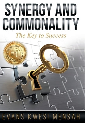 Synergy And Commonality: The Key to Success by Mensah, Evans Kwesi