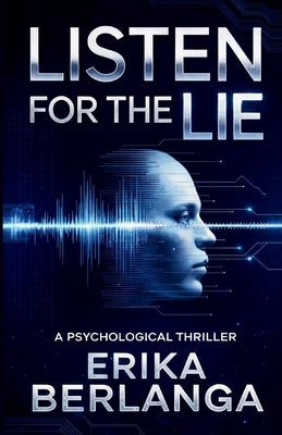 Listen For The Lie: A psychological thriller by Berlanga