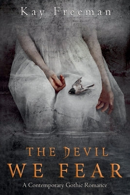 The Devil We Fear by Freeman, Kay
