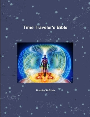 Time Traveler's Bible by McBride, Timothy