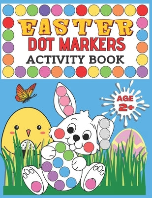 Easter Dot Markers Activity Book: Easy Big Dots for Toddlers, Paint Dauber Coloring Book for Kids age 2+ by Matter, Health