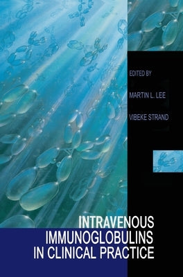 Intravenous Immunoglobulins in Clinical Practice by Lee, Martin L.