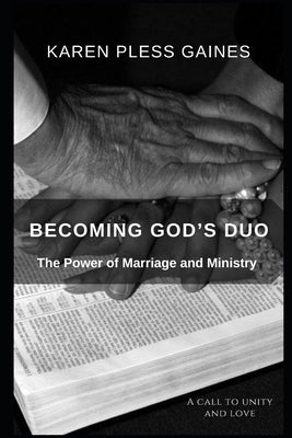 Becoming God's Duo: The Power of Marriage and Ministry by Gaines, Karen Pless