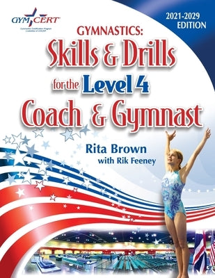 Gymnastics: Level 4 Skills & Drills for the Coach and Gymnast by Brown, Rita