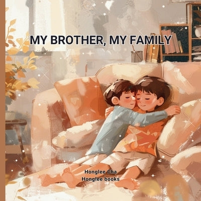 My Brother, My Family by Cha, Honglee