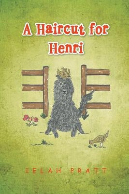 A Haircut for Henri by Pratt, Ielah