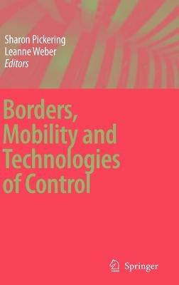 Borders, Mobility and Technologies of Control by Pickering, Sharon