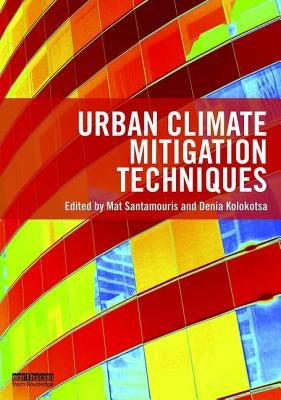 Urban Climate Mitigation Techniques by Santamouris, Mat