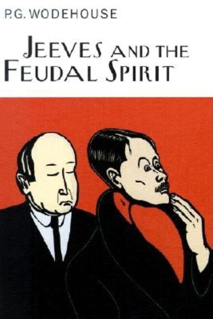 Jeeves and the Feudal Spirit by Wodehouse, P. G.