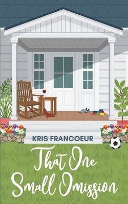 That One Small Omission by Francoeur, Kris