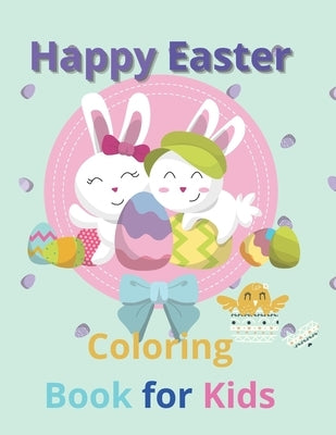 Happy Easter Coloring Book for Kids: 30 Cute Single Side Easter Coloring Pages. Simple drawings, perfect for an Easter gift! by Coloringbook, Katie