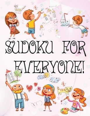 Sudoku for Everyone: valentines day books for kids - Activity book for kids that contains easy to advanced level fun Sudoku book for kids a by Burnette, Jerrod