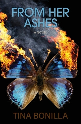 From Her Ashes by Bonilla, Tina