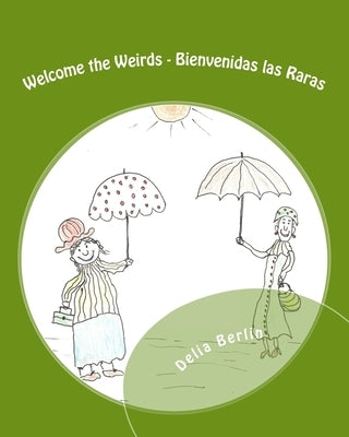 Welcome the Weirds - Bienvenidas las Raras by Berlin, Delia