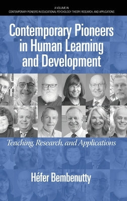 Contemporary Pioneers in Human Learning and Development: Teaching, Research, and Applications by Bembenutty, Héfer