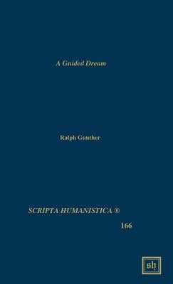 A Guided Dream: Selected Data on the Nobel Prize by Gunther, Ralph