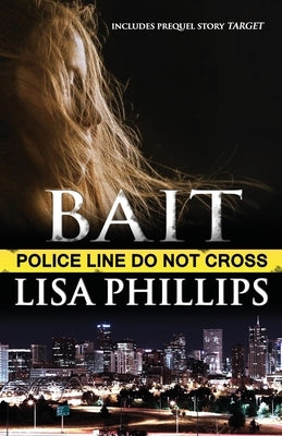 Bait: Includes the prequel story Target by Phillips, Lisa