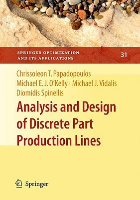 Analysis and Design of Discrete Part Production Lines by Papadopoulos, Chrissoleon T.