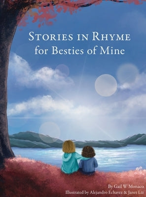Stories in Rhyme for Besties of Mine by Monaco, Gail W.