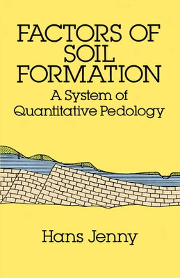 Factors of Soil Formation: A System of Quantitative Pedology by Jenny, Hans