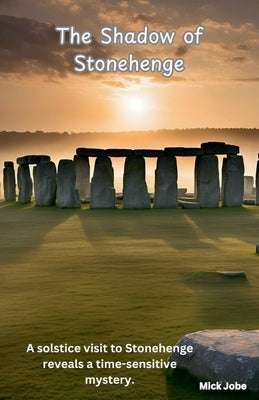 The Shadow of Stonehenge by Jobe, Mick