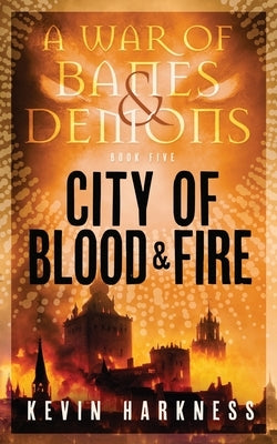 City of Blood and Fire by Harkness, Kevin