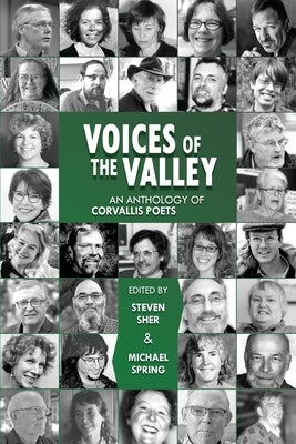 Voices of the Valley: An Anthology of Corvallis Poets by Sher, Steven
