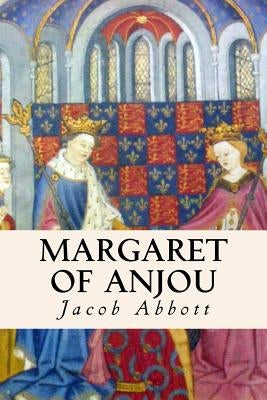 Margaret of Anjou by Abbott, Jacob