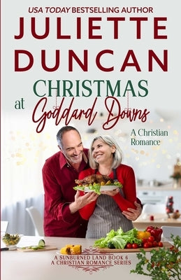 Christmas at Goddard Downs: A Mature-Age Christian Romance by Duncan, Juliette