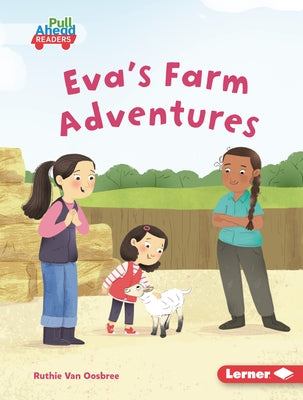 Eva's Farm Adventures by Van Oosbree, Ruthie