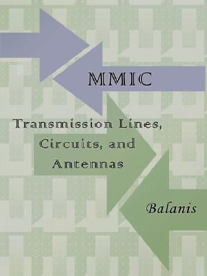 MMIC Transmission Lines, Circuits and Antennas (Electronics Engineering) by Balanis, Constantine