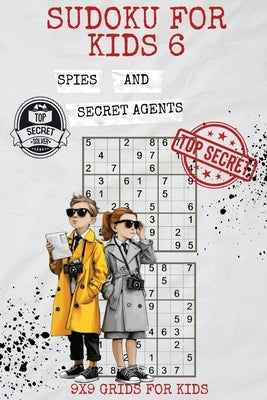 Sudoku for Kids 6: Spies and Secret Agents by Nutman, Kaye