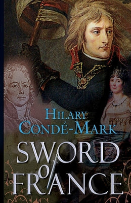 Sword of France by Conde-Mark, Hilary
