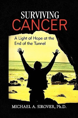 Surviving Cancer by Sirover, Michael A. Ph. D.