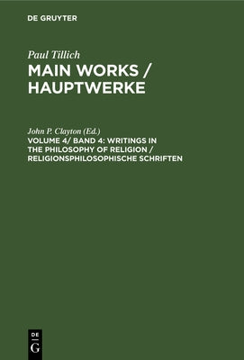 Writings in the Philosophy of Religion / Religionsphilosophische Schriften by Clayton, John P.