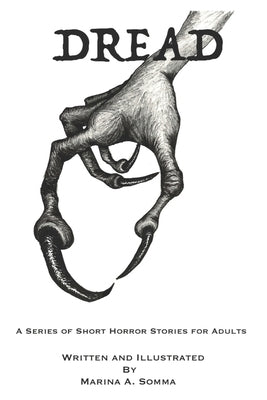 Dread: A Series of Short Horror Stories for Adults by Somma, Marina a.
