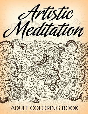Artistic Meditation: Adult Coloring Book by Jupiter Kids