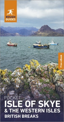 Rough Guides Pocket British Breaks Isle of Skye and the Western Isles: Travel Guide with eBook by Guides, Rough