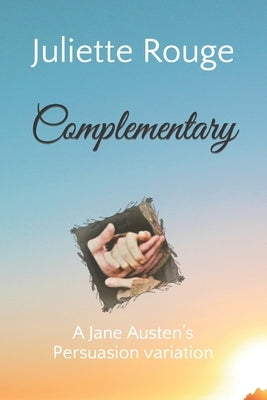 Complementary: A Jane Austen's Persuasion variation by Rouge, Juliette