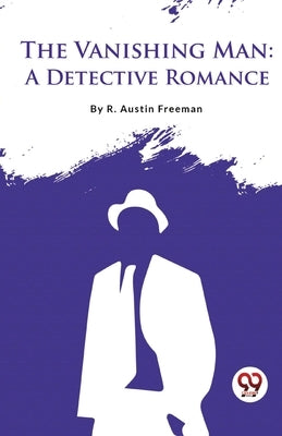 The Vanishing Man: A Detective Romance by Freeman, R. Austin