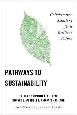 Pathways to Sustainability: Collaborative Solutions for a Resilient Future by Killeen, Timothy L.