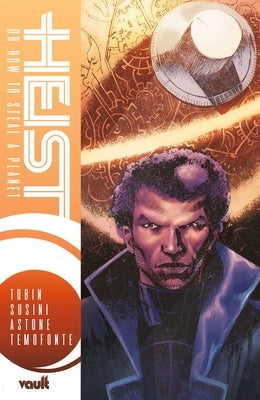 Heist: Or, How to Steal a Planet by Tobin, Paul