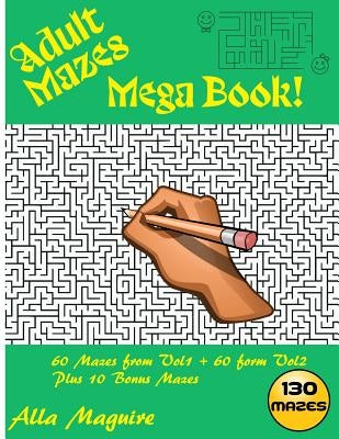 Adult Maze Book: Mega Adult Mazes Puzzle Book by Maguire, Alla