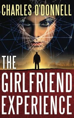 The Girlfriend Experience by O'Donnell, Charles